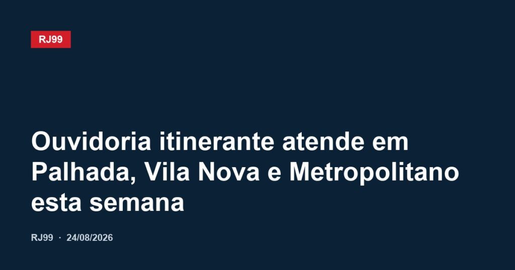 Ouvidoria itinerante atende em Palhada, Vila Nova e Metropolitano esta semana