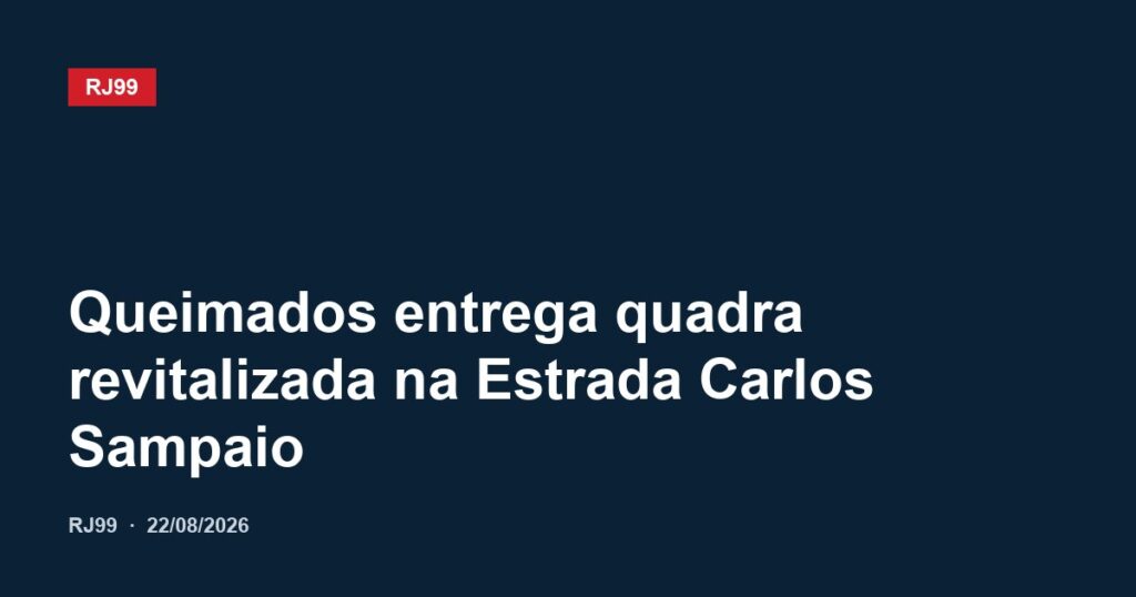 Queimados entrega quadra revitalizada na Estrada Carlos Sampaio