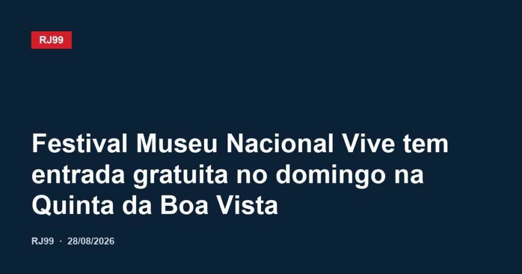 Festival Museu Nacional Vive tem entrada gratuita no domingo na Quinta da Boa Vista