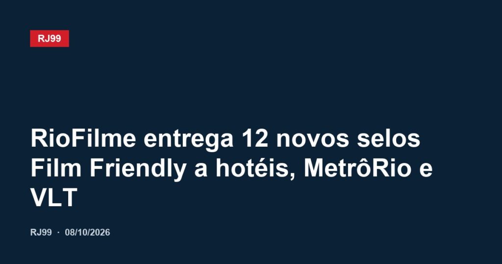 RioFilme entrega 12 novos selos Film Friendly a hotéis, MetrôRio e VLT
