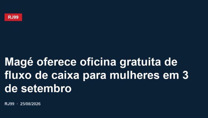 Magé oferece oficina gratuita de fluxo de caixa para mulheres em 3 de setembro