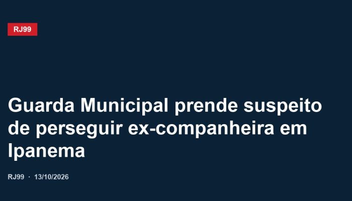 Guarda Municipal prende suspeito de perseguir ex-companheira em Ipanema