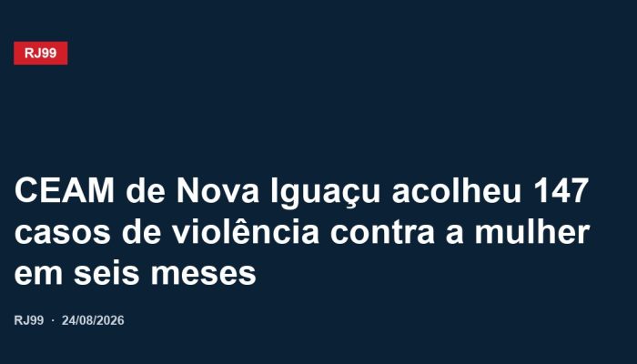 CEAM de Nova Iguaçu acolheu 147 casos de violência contra a mulher em seis meses