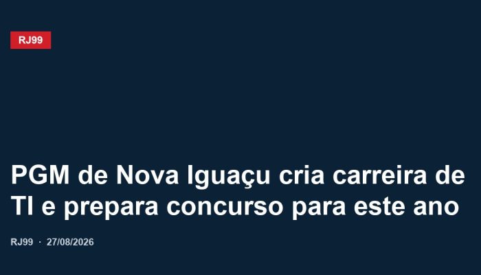 PGM de Nova Iguaçu cria carreira de TI e prepara concurso para este ano